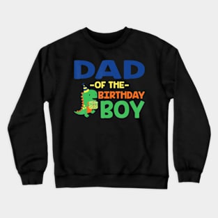 Dad Of The Birthday For Boy Saurus Rex Dinosaur Party Crewneck Sweatshirt